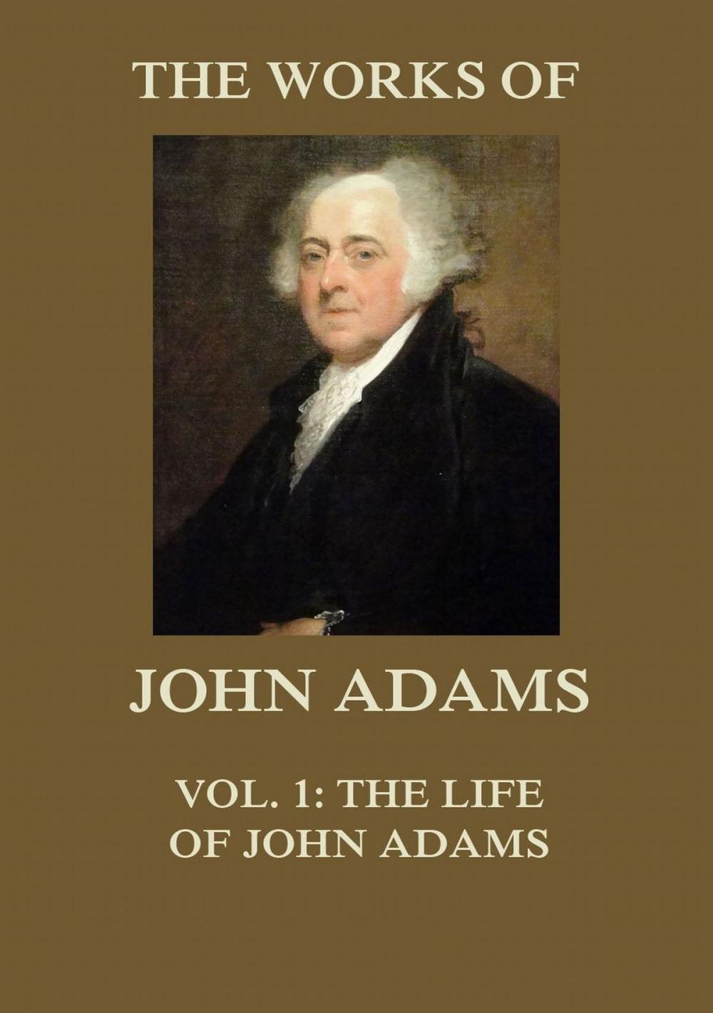 Big bigCover of The Works of John Adams Vol. 1