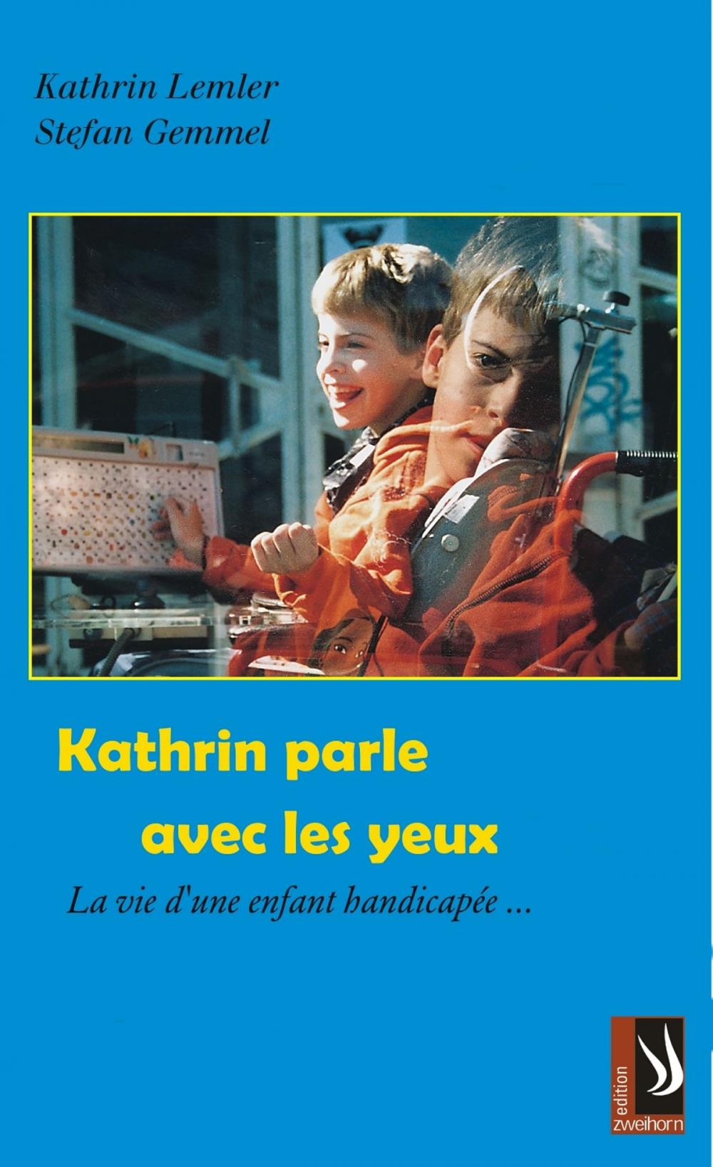 Big bigCover of Kathrin parle avec les yeux - La vie d'un infant handicapée