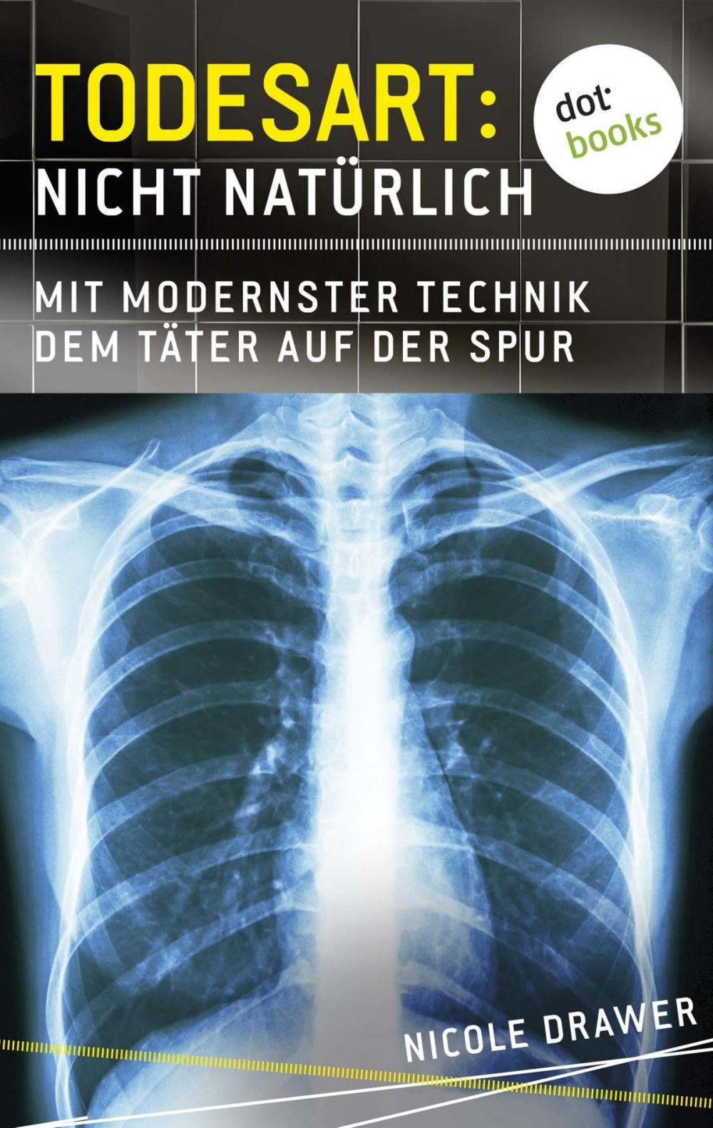 Big bigCover of Todesart: Nicht natürlich. Mit modernster Technik dem Täter auf der Spur