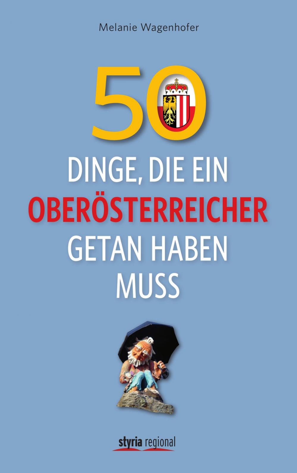 Big bigCover of 50 Dinge, die ein Oberösterreicher getan haben muss