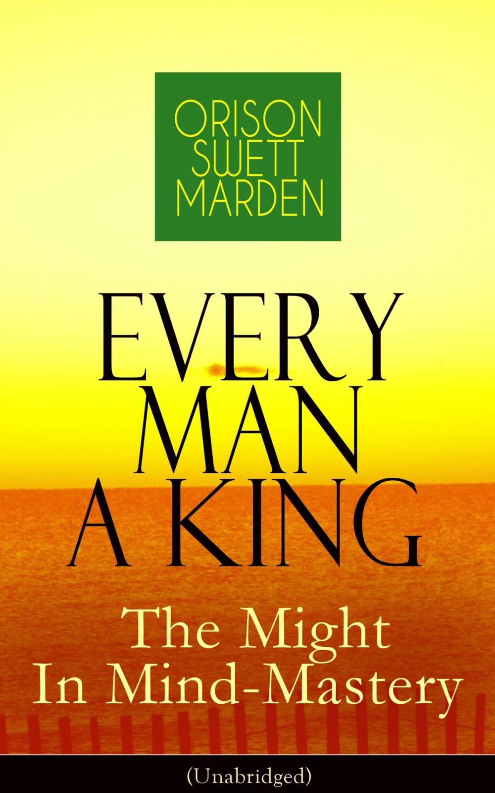 Big bigCover of Every Man A King - The Might In Mind-Mastery (Unabridged)