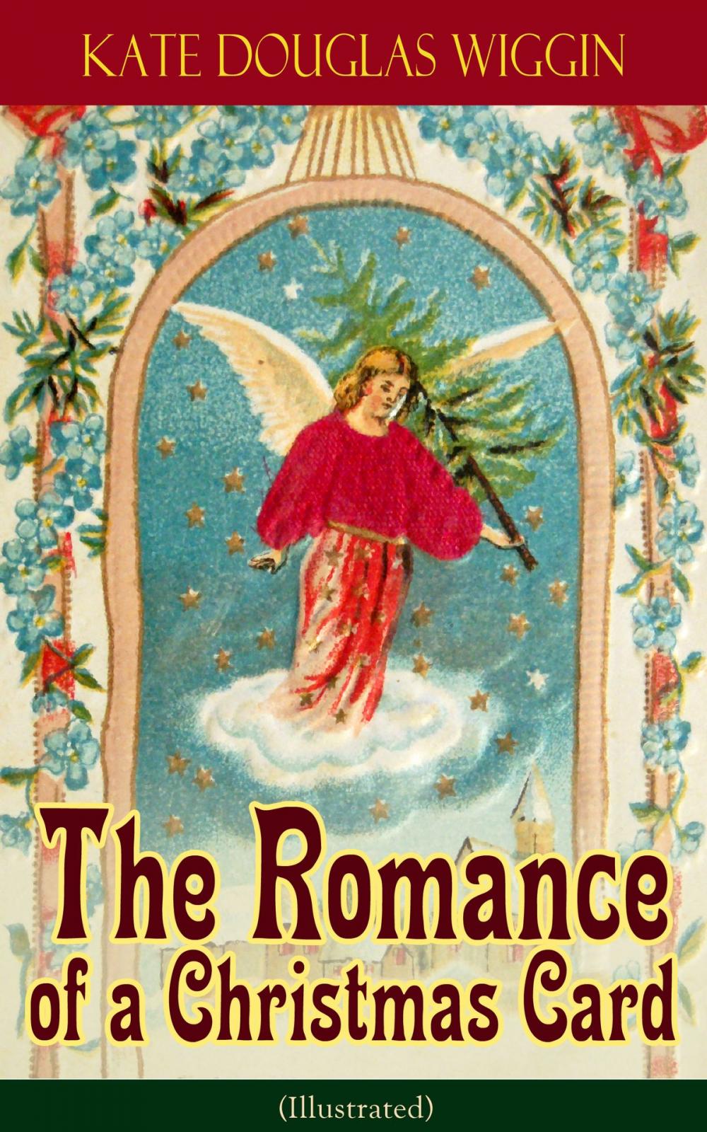 Big bigCover of The Romance of a Christmas Card (Illustrated)