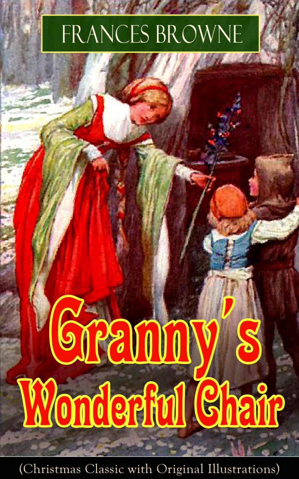 Big bigCover of Granny's Wonderful Chair (Christmas Classic with Original Illustrations)