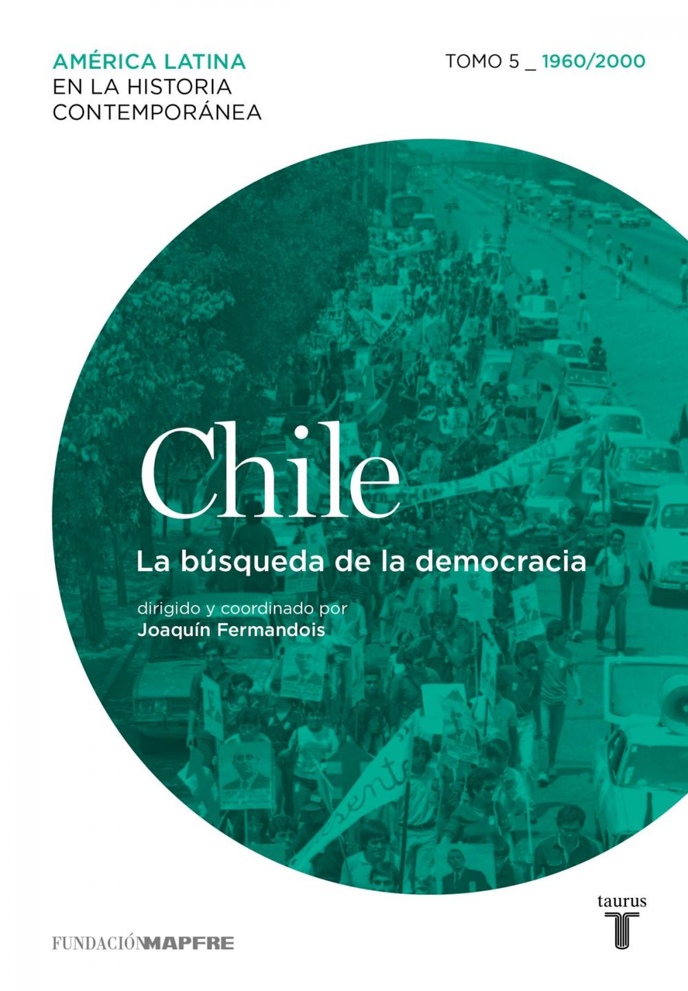 Big bigCover of Chile. La búsqueda de la democracia. Tomo 5 (1960-2010)