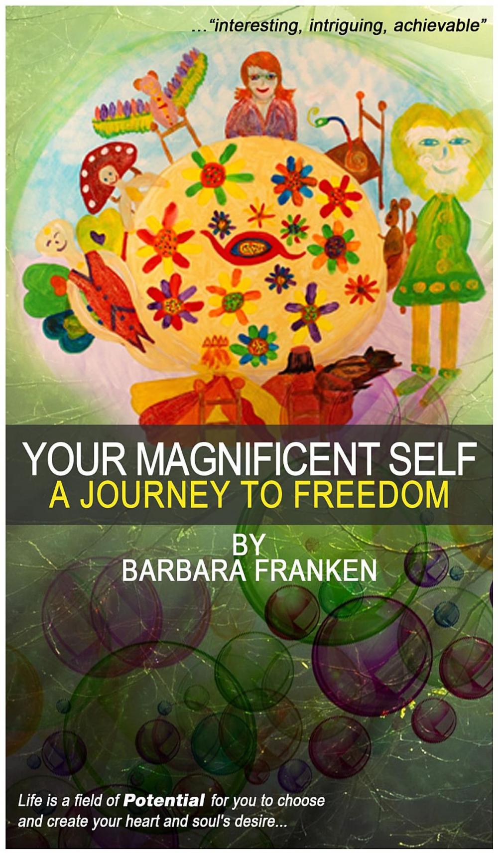 Big bigCover of Your Magnificent Self... A Journey to Freedom