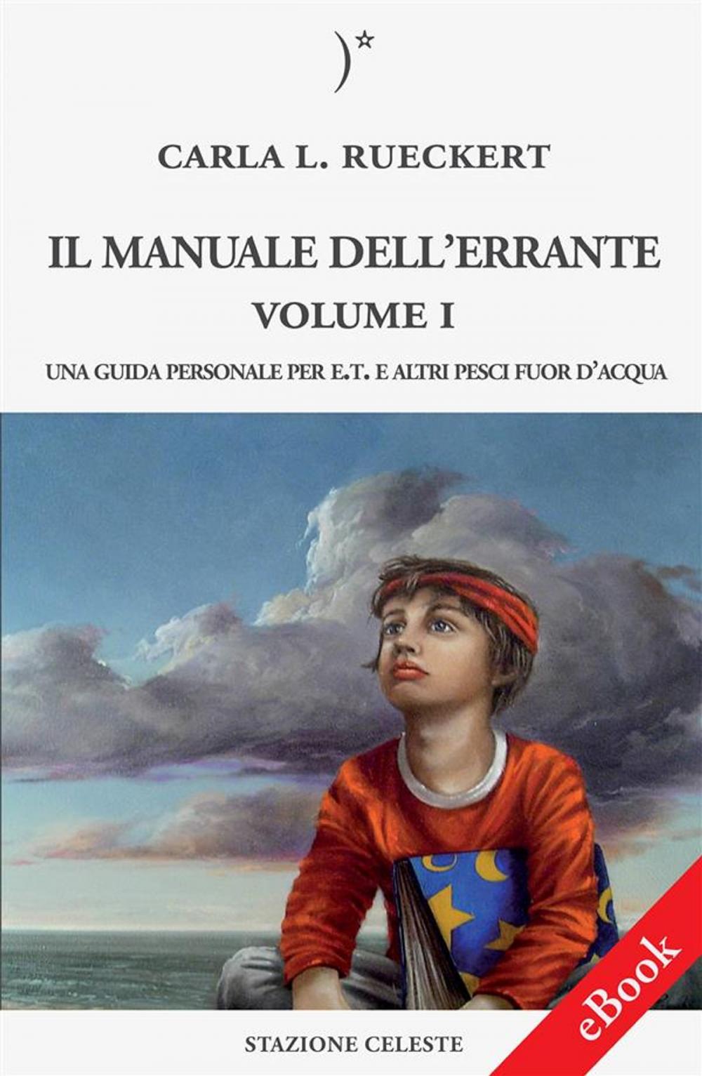 Big bigCover of Il manuale dell'errante Vol I - Una Guida personale per E.T. e altri pesci fuor d’acqua