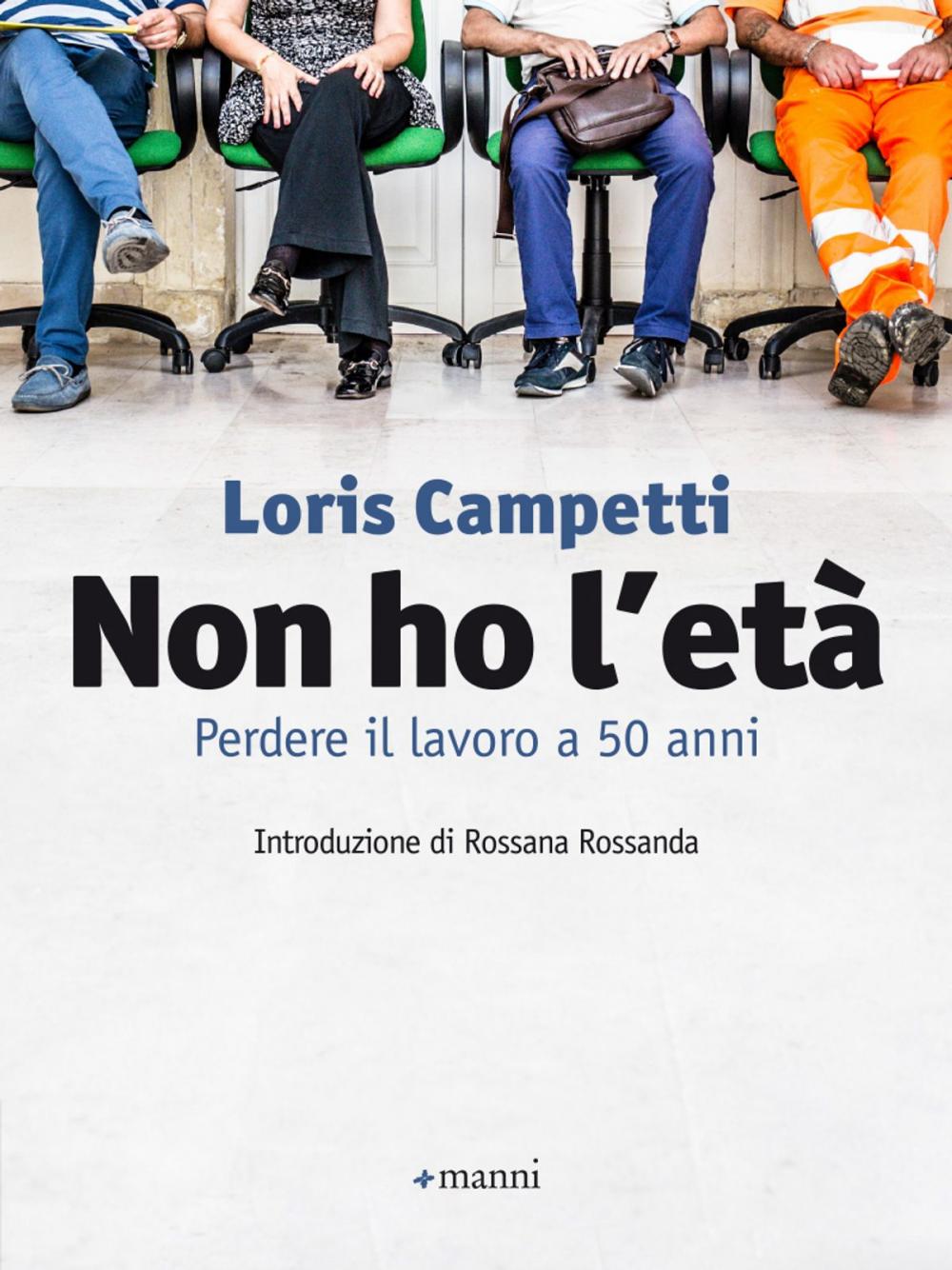 Big bigCover of Non ho l'età. Perdere il lavoro a 50 anni