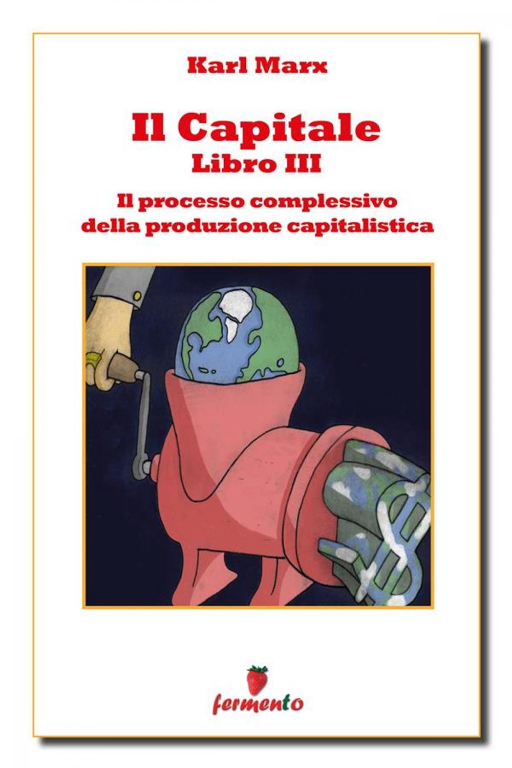 Big bigCover of Il capitale libro III - Il processo complessivo della produzione capitalistica