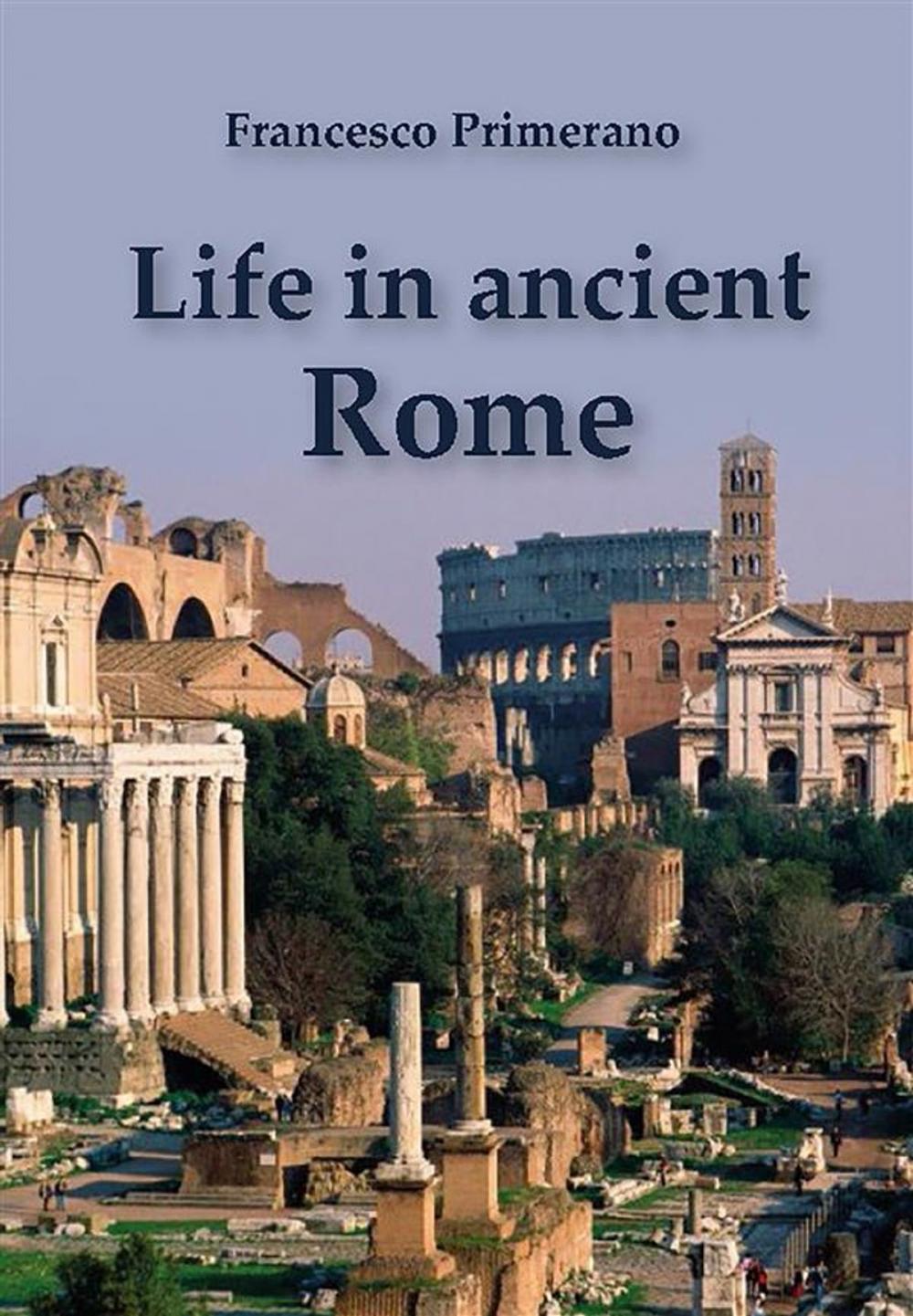 Big bigCover of Life in Ancient Rome