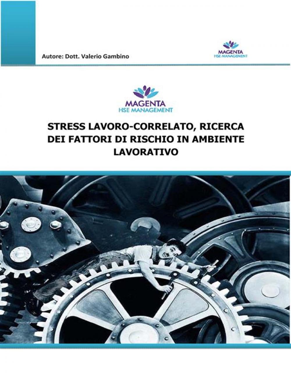 Big bigCover of Stress lavoro-correlato, ricerca dei fattori di rischio in ambiente lavorativo