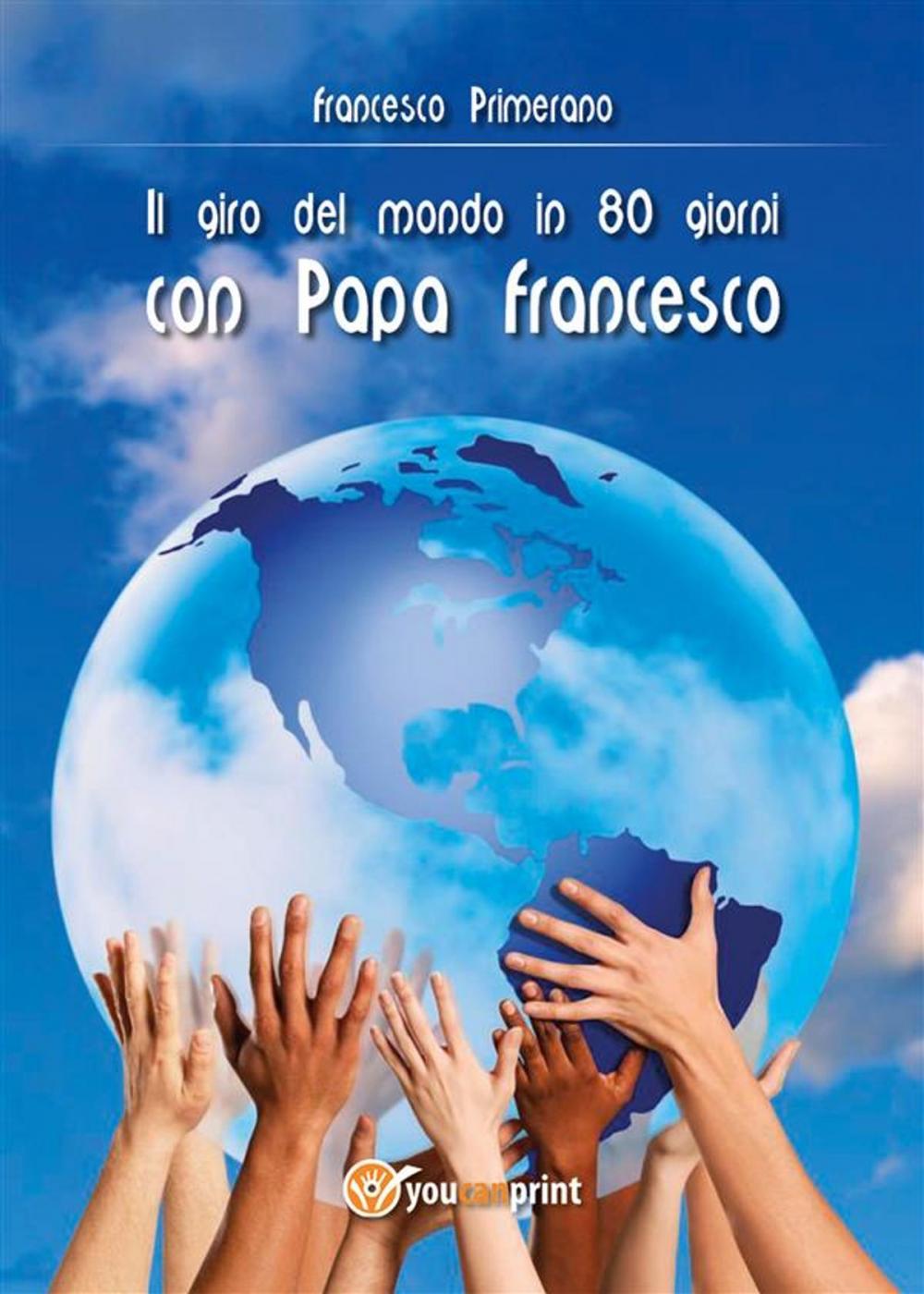 Big bigCover of Il giro del mondo in 80 giorni con Papa Francesco