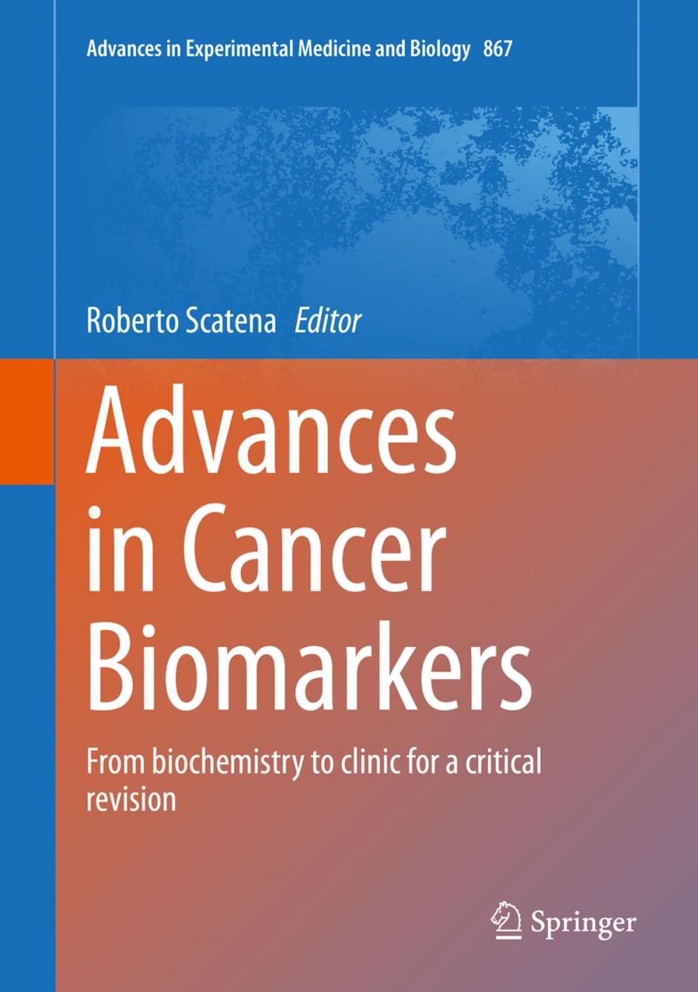 Big bigCover of Advances in Cancer Biomarkers