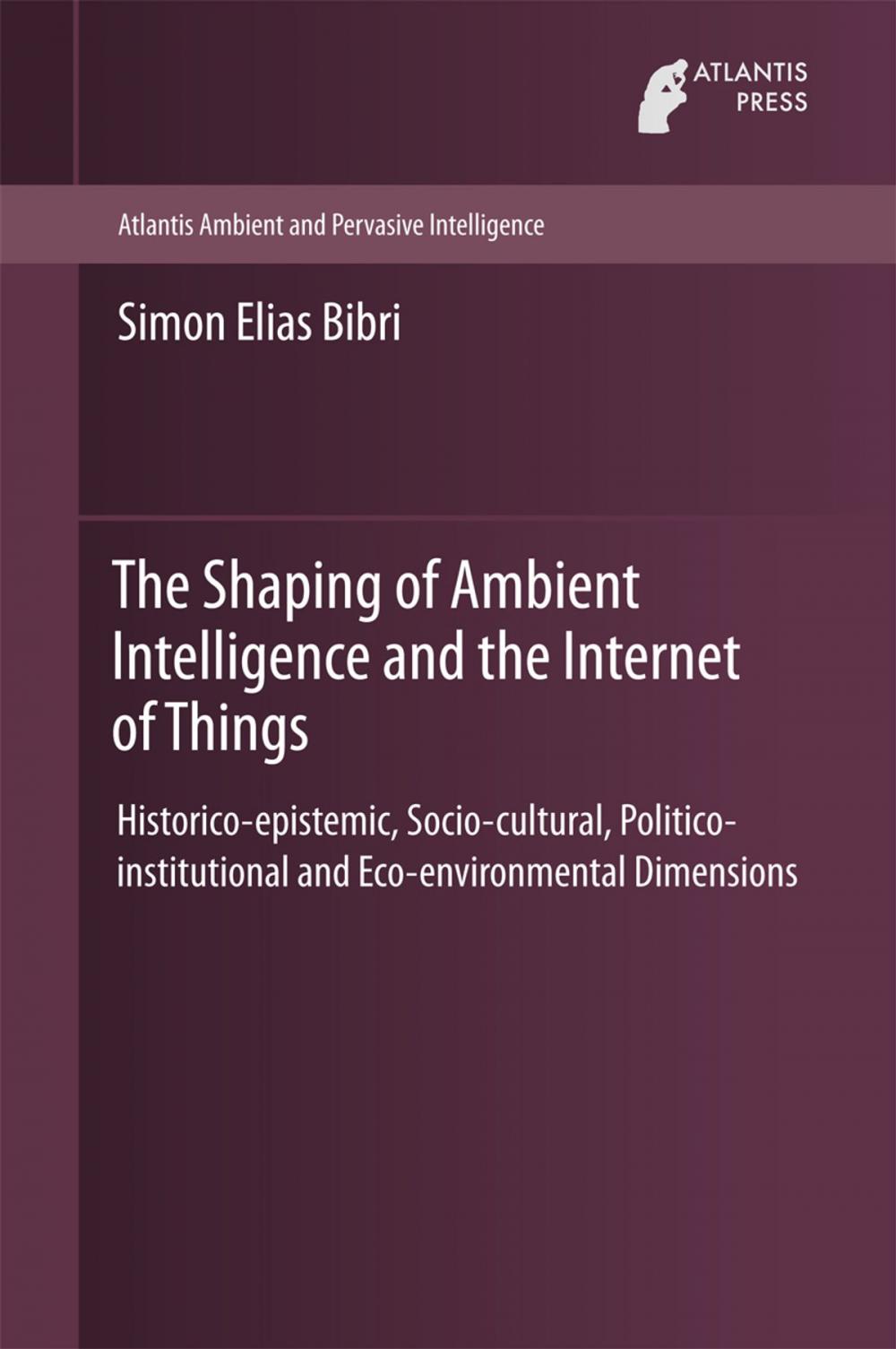 Big bigCover of The Shaping of Ambient Intelligence and the Internet of Things