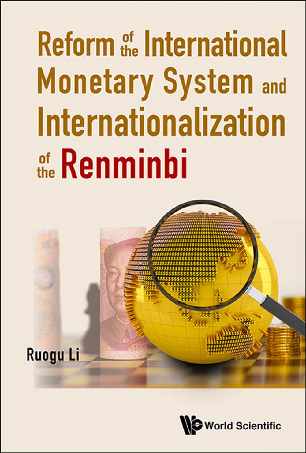 Big bigCover of Reform of the International Monetary System and Internationalization of the Renminbi