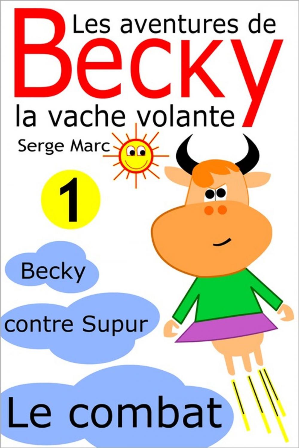 Big bigCover of Les aventures de Becky la vache volante. Tome 1