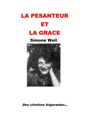 Cover of the book La pesanteur et la grâce - Annoté et Illustré by Gay Partington Terry