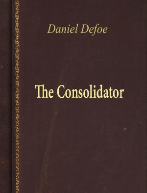 Cover of the book The Consolidator by May Clarissa Gillington Byron