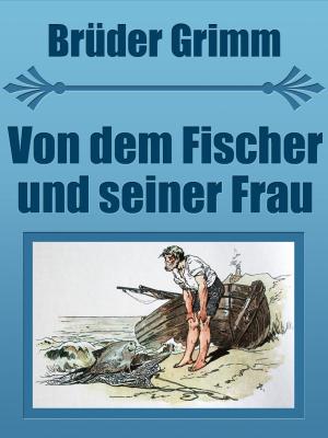 Cover of the book Von dem Fischer und seiner Frau by French Fairy Tales