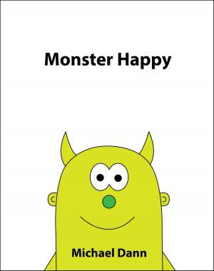 Cover of the book Monster Happy by Michael Dann