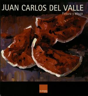Cover of the book Juan Carlos del Valle, Pintura y dibujo by Terry Goodkind