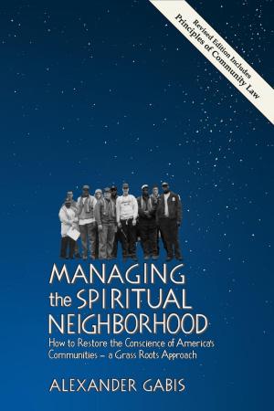Cover of the book Managing the Spiritual Neighborhood by Lucy Anna Scott