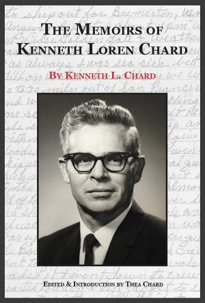 bigCover of the book The Memoirs of Kenneth Loren Chard by 