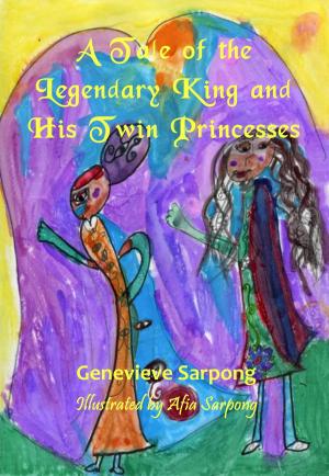 Cover of A Tale of the Legendary King and His Twin Princesses