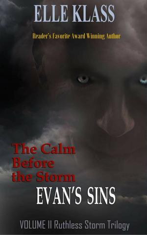 Cover of the book The Calm before the Storm Evan's Sins by Joel Walker