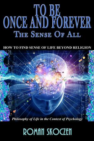 Cover of To Be Once and Forever: The Sense of All