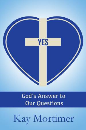 Cover of the book YES: God's Answer to Our Questions by Sandy Van Heest