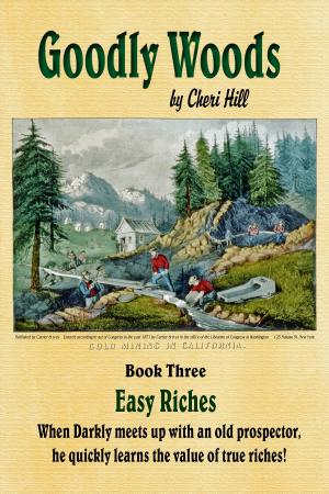 Cover of the book Easy Riches, Illustrated (Goodly Woods Book 3) by Rod Scurlock