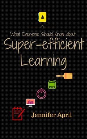 Cover of the book What Everyone Should Know About Super-efficient Learning by Mary Anna Evans