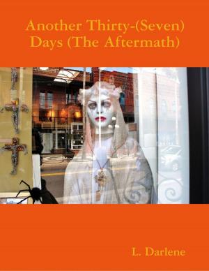 Cover of the book Another Thirty-(Seven) Days (The Aftermath) by Charles Pearce
