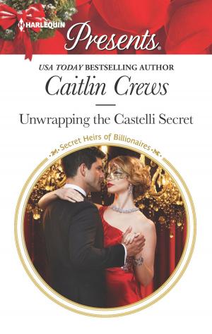Cover of the book Unwrapping the Castelli Secret by Pippa Roscoe