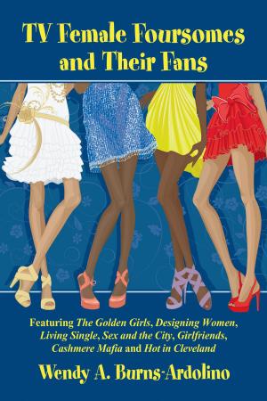 Cover of the book TV Female Foursomes and Their Fans by Tommy Gustafsson