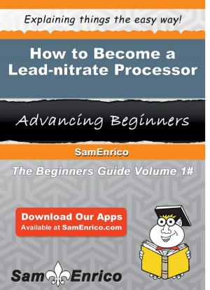 bigCover of the book How to Become a Lead-nitrate Processor by 