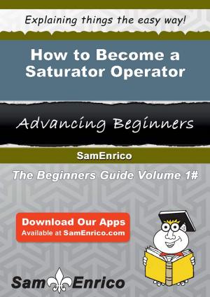 Book cover of How to Become a Saturator Operator
