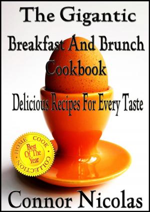 Cover of the book The Gigantic Breakfast And Brunch Cookbook: Delicious Recipes For Every Taste by Burger recipes