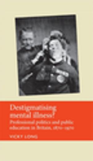 Cover of the book Destigmatising mental illness? by Sophie Whiting