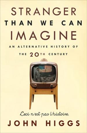Cover of the book Stranger Than We Can Imagine by Scott Phillips
