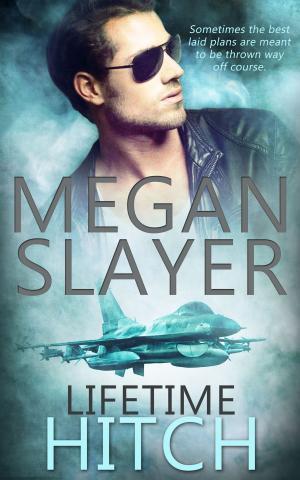 Cover of the book Lifetime Hitch by Megan Slayer
