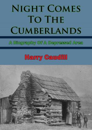 Cover of the book Night Comes To The Cumberlands: A Biography Of A Depressed Area by Stephen Crane