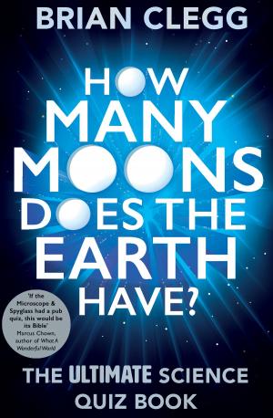 Cover of the book How Many Moons Does the Earth Have? by Barry Turner
