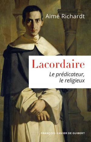 Cover of the book Lacordaire by Aimé Richardt, Jean-Gérard Théobald