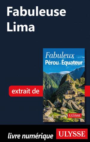 Cover of the book Fabuleuse Lima by Jean-François Bouchard