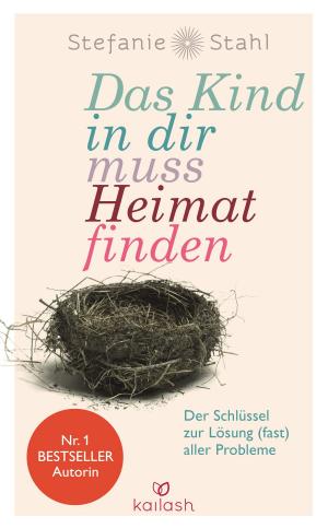 Cover of the book Das Kind in dir muss Heimat finden by Stefanie Stahl