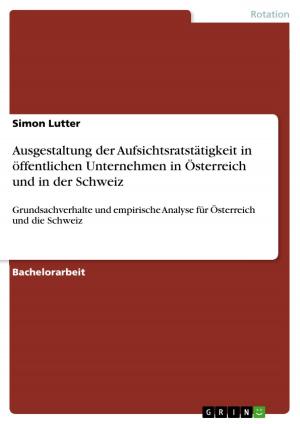 Cover of the book Ausgestaltung der Aufsichtsratstätigkeit in öffentlichen Unternehmen in Österreich und in der Schweiz by Tatjana Böttger