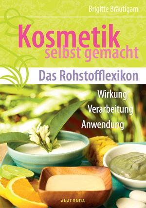 Cover of the book Kosmetik selbst gemacht - Das Rohstofflexikon by Homer