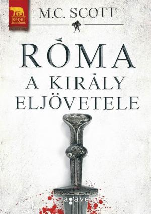 Cover of the book Róma - A király eljövetele by Alan Dean Foster