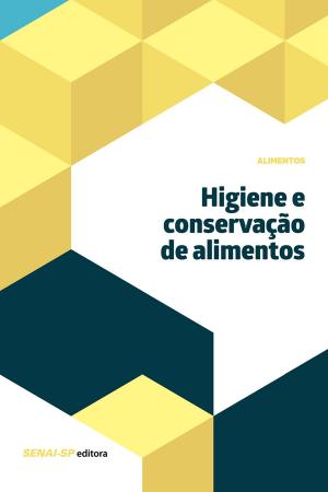Cover of the book Higiene e conservação de alimentos by Ilo da Silva Moreira